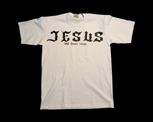 Jesus Will Never Leave You TEE