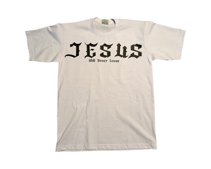 Jesus Will Never Leave You TEE