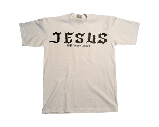 Jesus Will Never Leave You TEE